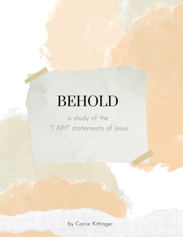 BEHOLD: A Study of the "I AM" Statements of Jesus - Image 5